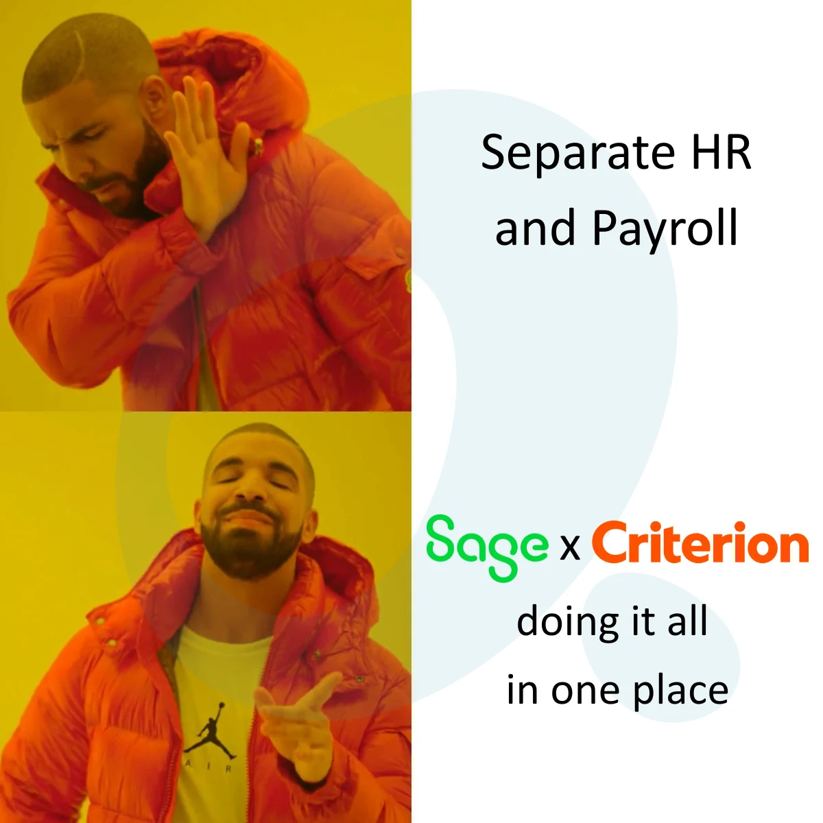 Drake-format meme for accord: rejecting &ldquo;Separate HR and Payroll&rdquo;, approving &ldquo;Sage x Criterion doing it all in one place&rdquo;.